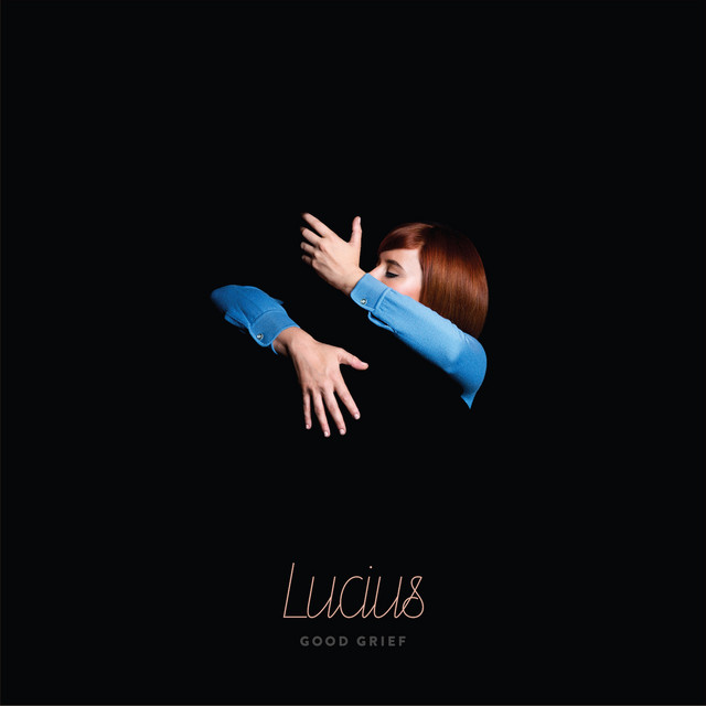 Good Grief - Album by Lucius | Spotify