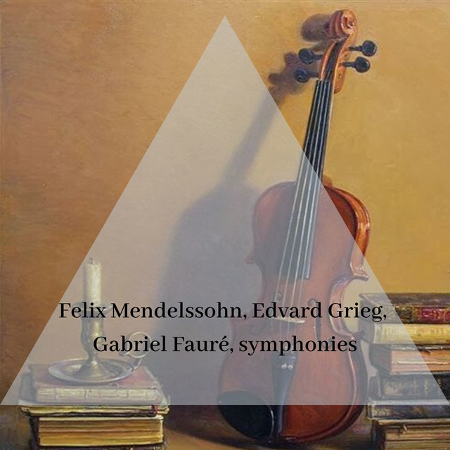 Felix Mendelssohn, Edvard Grieg, Gabriel Fauré, symphonies cover art