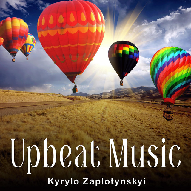 Обкладинка Kyrylo Zaplotynskyi — Upbeat Music