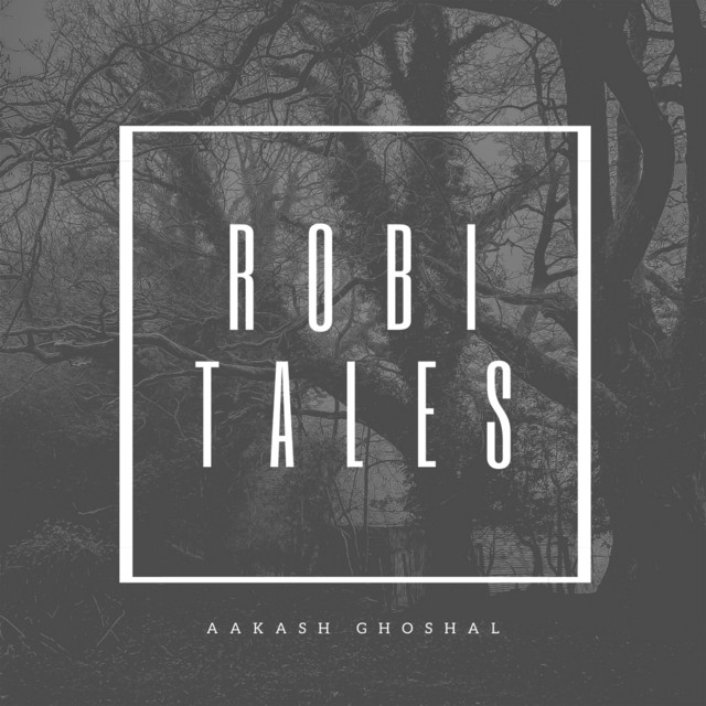 Robi Tales - EP by Aakash Ghoshal | Spotify