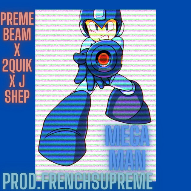 Mega Man - song and lyrics by Preme Beam, 2Quik, J.Shepp | Spotify