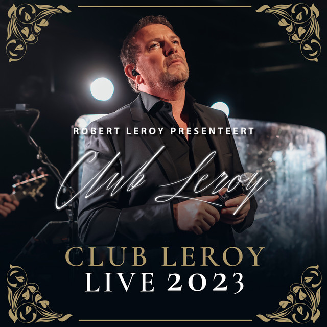Robert Leroy Presenteert - Club Leroy Live 2023 (Live In Huis Ter Duin)