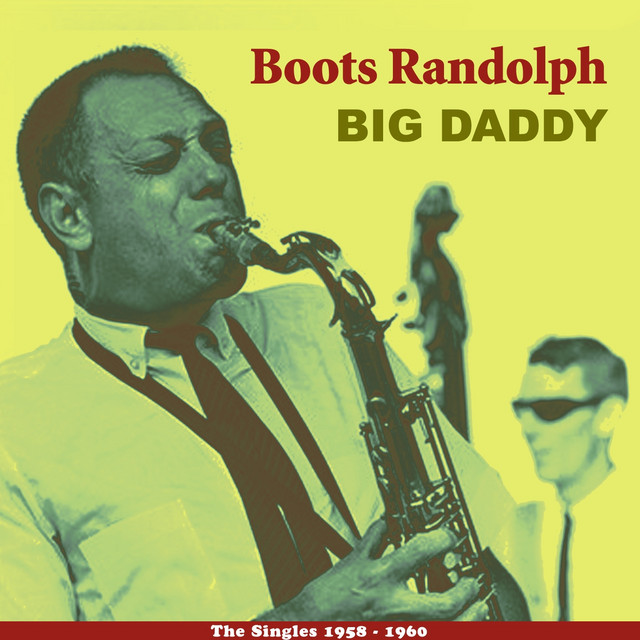 Big Daddy - song and lyrics by Boots Randolph | Spotify