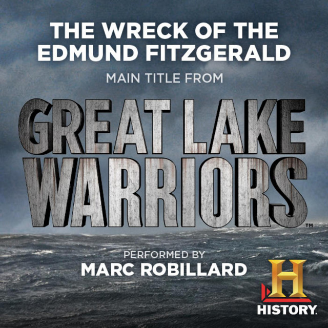 The Wreck of the Edmund Fitzgerald (Main Title from History Channel's Great Lake Warriors)