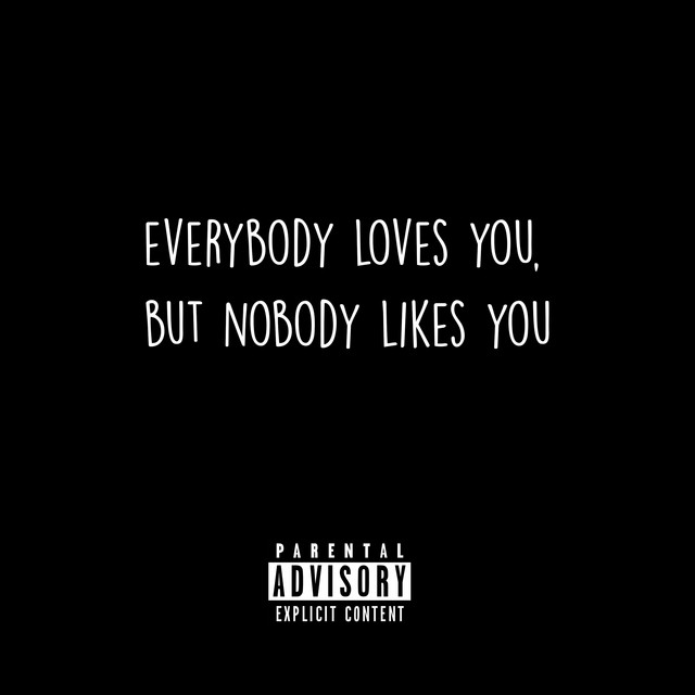 Everybody Loves You, But Nobody Likes You cover art