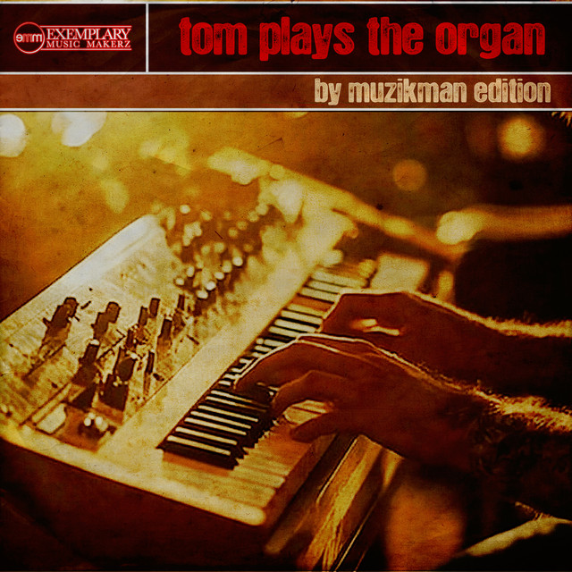 Tom Plays The Organ - Muzikman Edition Classic Mix