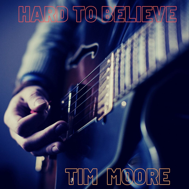 Hard to believe - Single by Tim Moore | Spotify