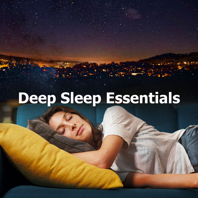Deep Sleep Essentials - Album by Deep Sleep Music Maestro | Spotify