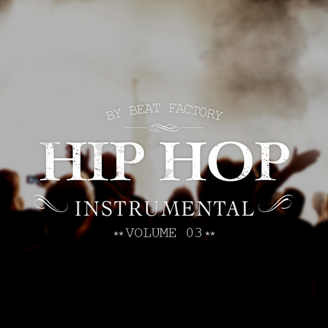 HIP HOP INSTRUMENTAL Vol. 3 Album by Beat Factory Spotify