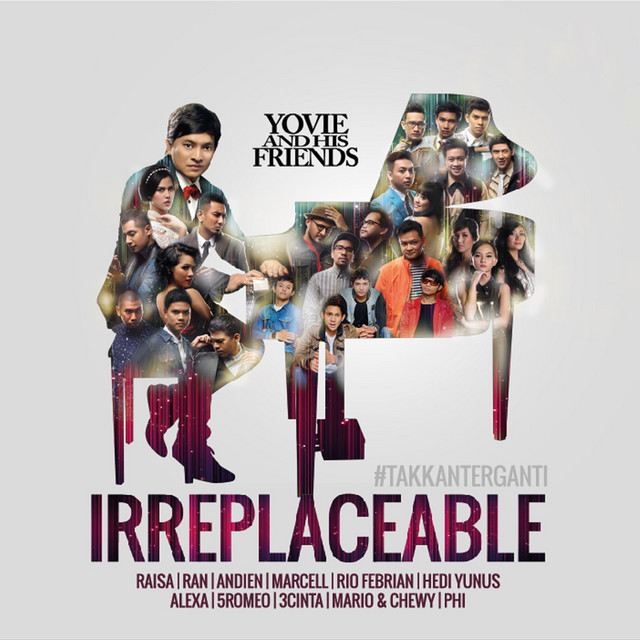 Yovie And His Friends : IRREPLACEABLE (#takkanterganti) cover art