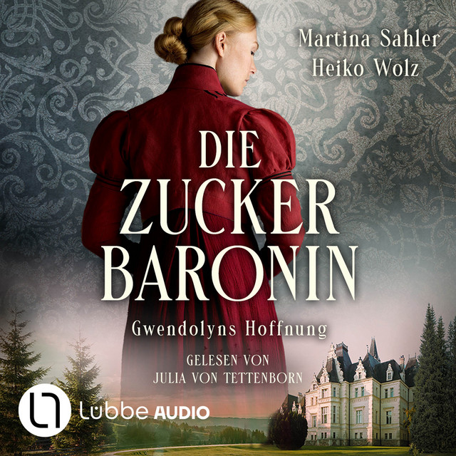 Gwendolyns Hoffnung - Die Zuckerbaronin, Teil 2 (Ungekürzt) cover