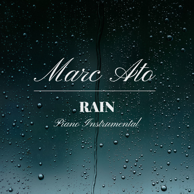 Rain (Instrumental Piano) - Single by Marc Ato | Spotify