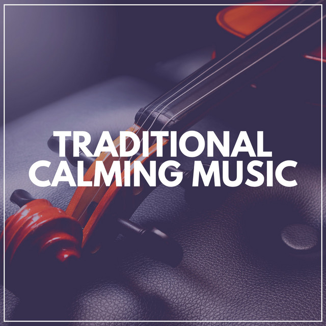 Traditional Calming Music