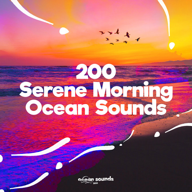 200 Serene Morning Ocean Sounds ! ! ! ! ! ! ! ! ! ! Album by Ocean S