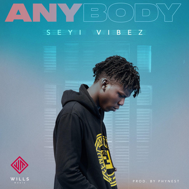 Anybody - Single by Seyi Vibez | Spotify