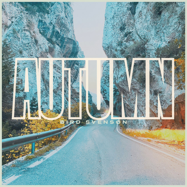 Autumn - Single by Bird Svensøn | Spotify