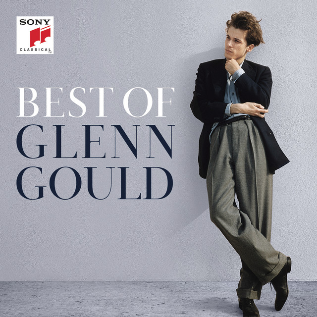 Best of Glenn Gould - Compilación de Glenn Gould | Spotify