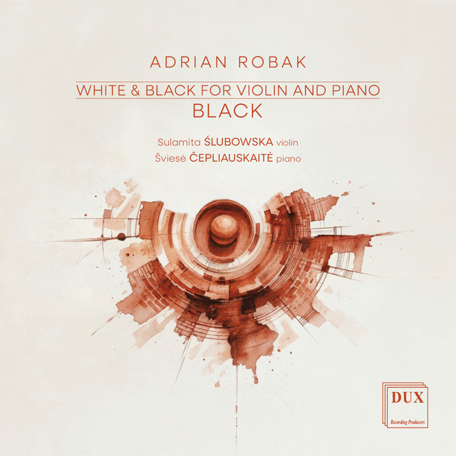 Adrian Robak: White & Black for Violin and Piano: Black