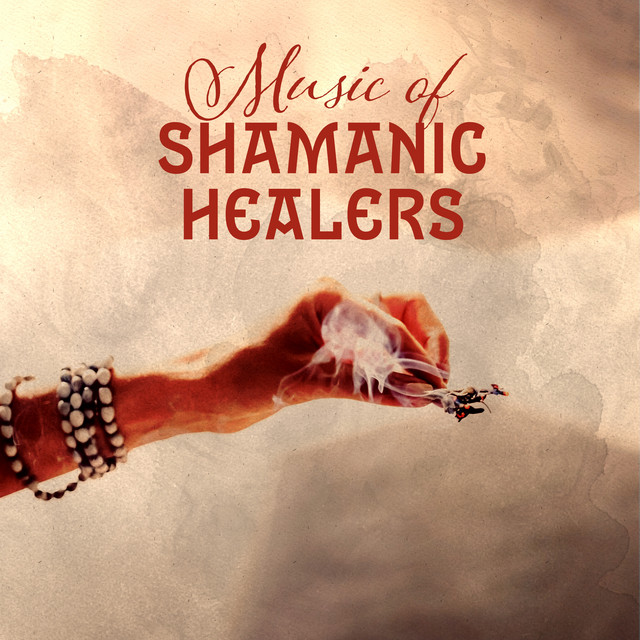 Music of Shamanic Healers (Mind, Body and Soul Awakened) cover art