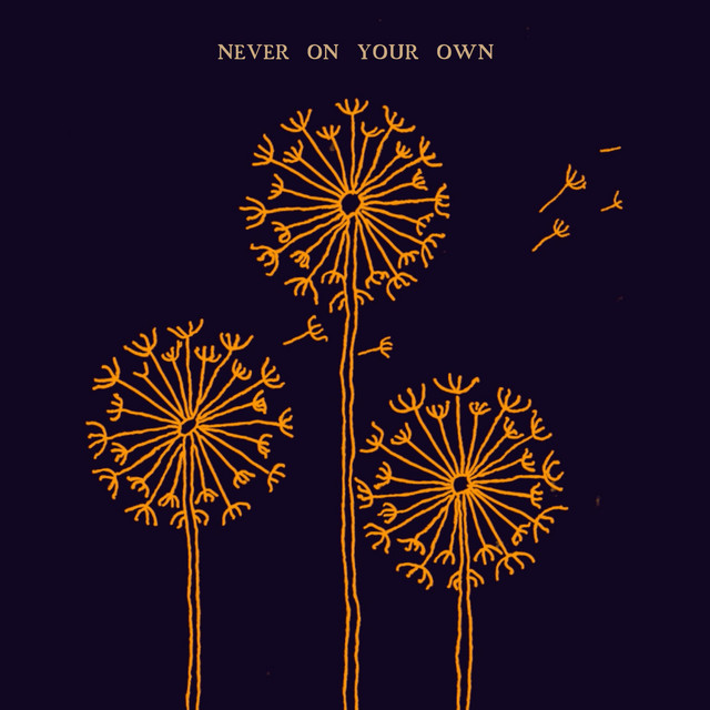 Never On Your Own