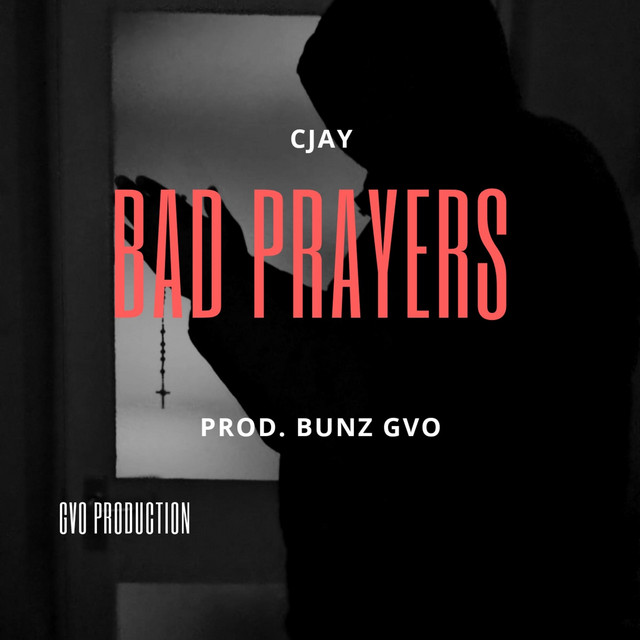 Bad Prayers - Single by Cjay | Spotify