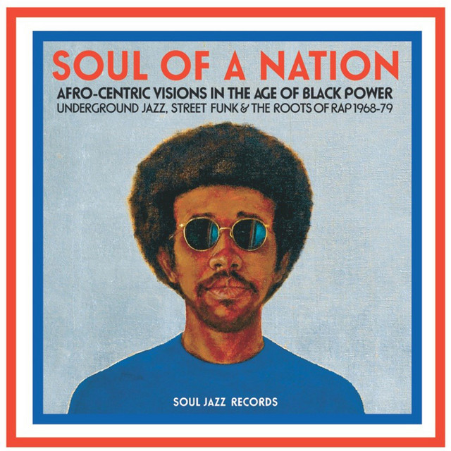 Soul Jazz Records Presents Soul of a Nation: Afro-Centric Visions in the Age of Black Power (Undergr by Sarah Webster Fabio album cover
