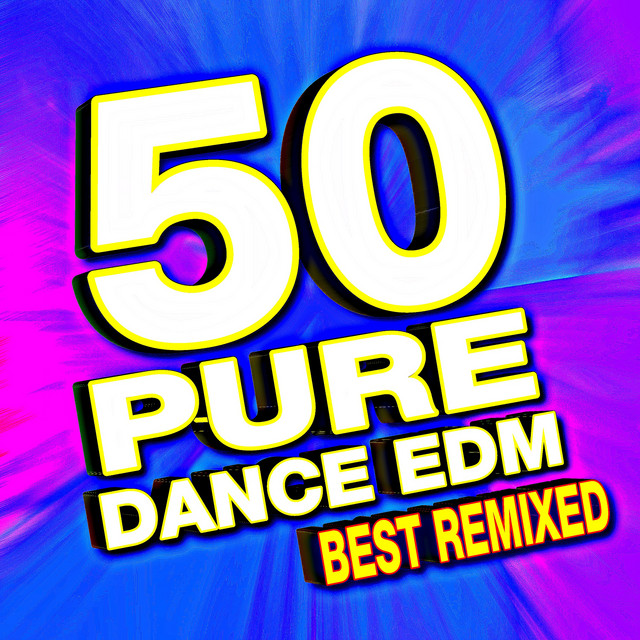 50 Pure Dance Edm Best Remixed cover art