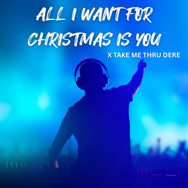 All I Want For Christmas Is You x Take Me Thru Dere