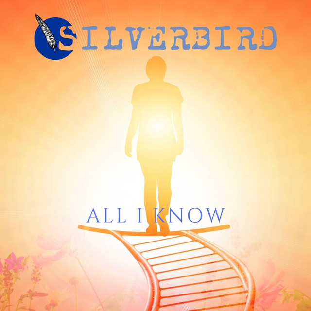 Silverbird – All I Know