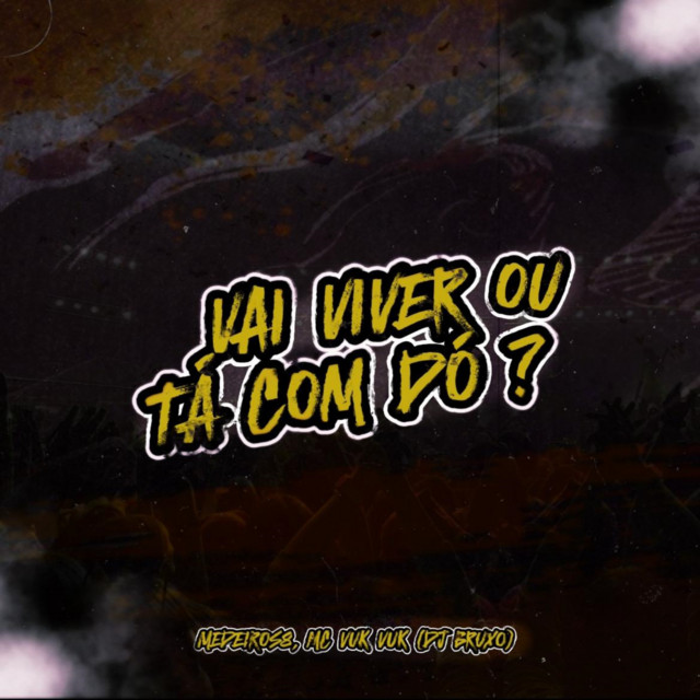 VAI VIVER OU TA COM DÓ?