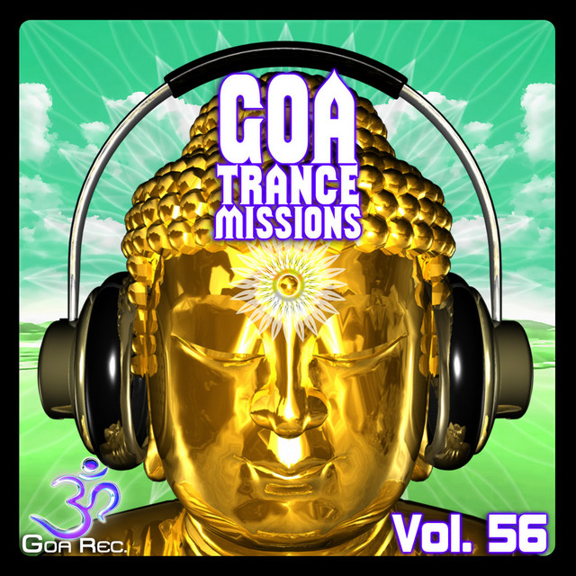 Goa Trance Missions, Vol. 56 - Best of Psytrance,Techno, Hard Dance, Progressive, Tech House, Downtempo, EDM Anthems cover art