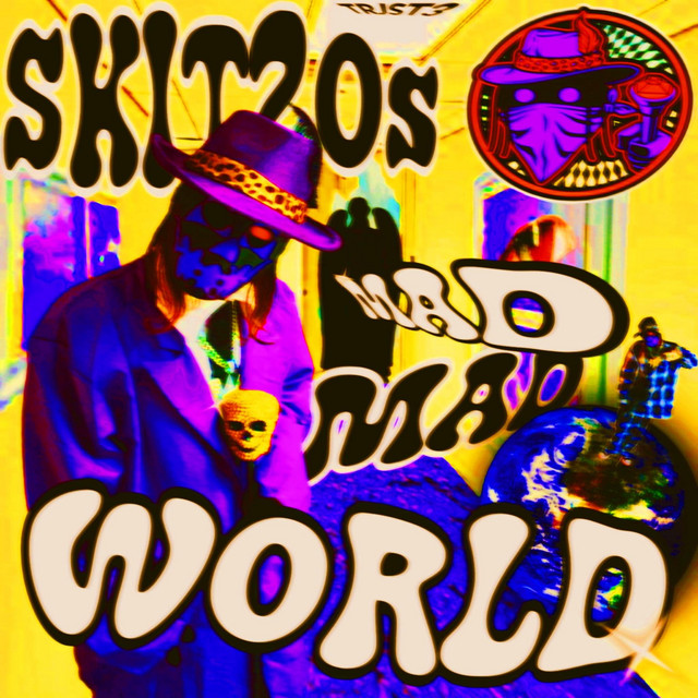 SKITZOs MAD MAD WORLD cover art