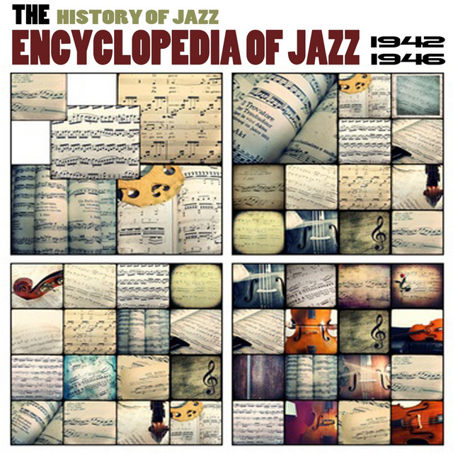 Encyclopedia of Jazz, Vol. 3 (The History of Jazz: 1942-1946