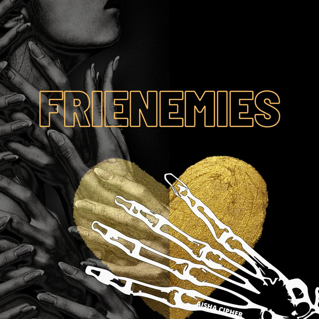 Frienemies - Album by Aisha Cipher | Spotify