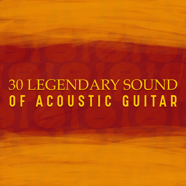 30Legendary Sound of Acoustic Guitar Album by Acoustic Guitar Music