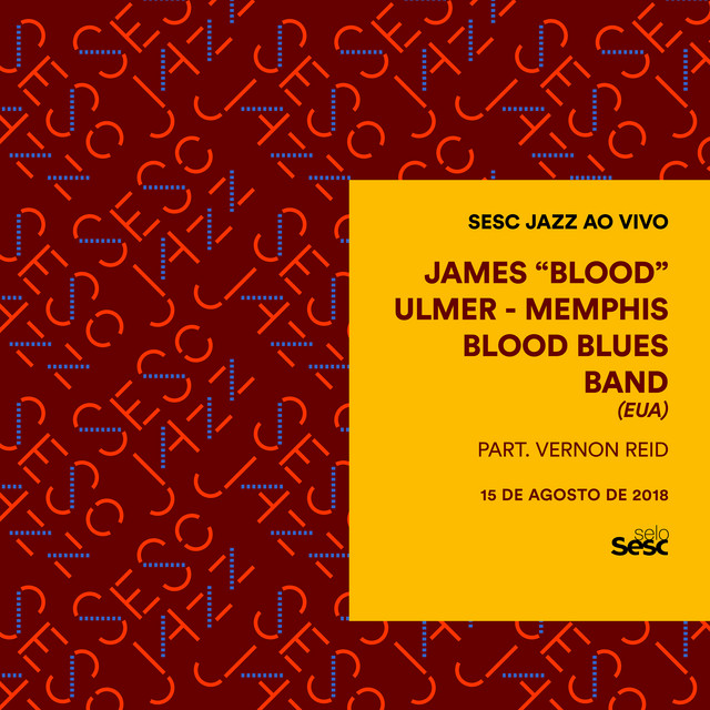 Sesc Jazz: James Blood Ulmer & Memphis Blood Blues Band (EUA) cover art