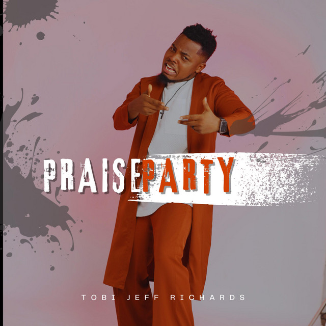 Tobi Jeff Richards – Praise Party