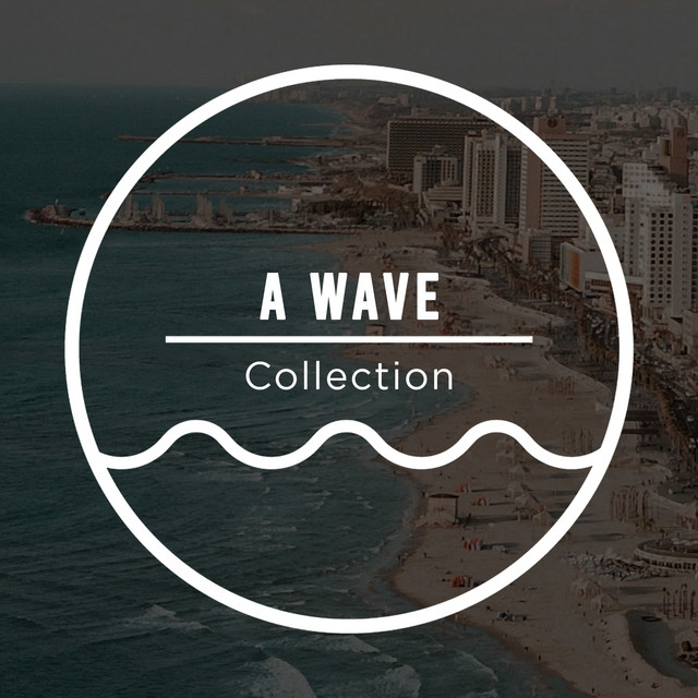 A Wave Collection - Compilation by Various Artists | Spotify