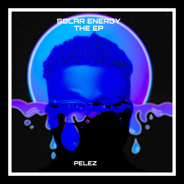 Solar Energy The Ep Single By Pelez Spotify