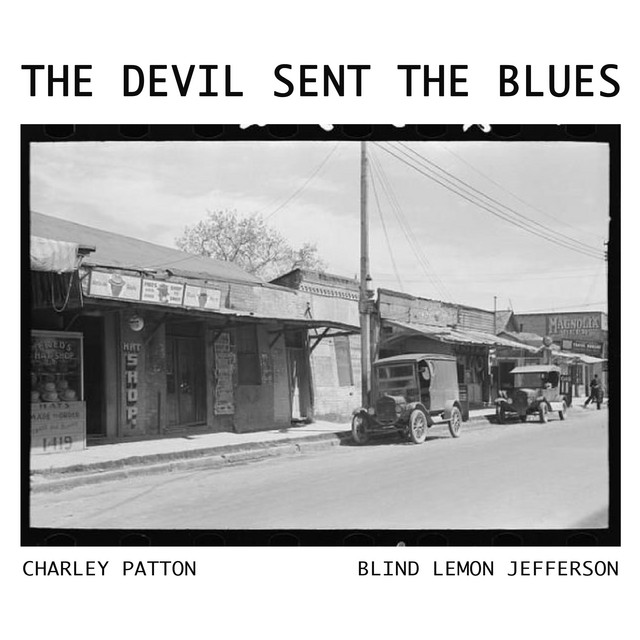The Devil Sent the Blues - Album by Charley Patton | Spotify