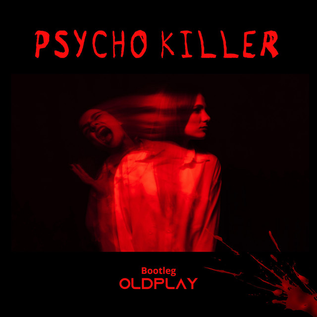PSYCHO SOUL　AND PSYCHO KILLER GRIP FINAL Psycho Killer (Radio Edit) - Single by OldPlay | Spotify