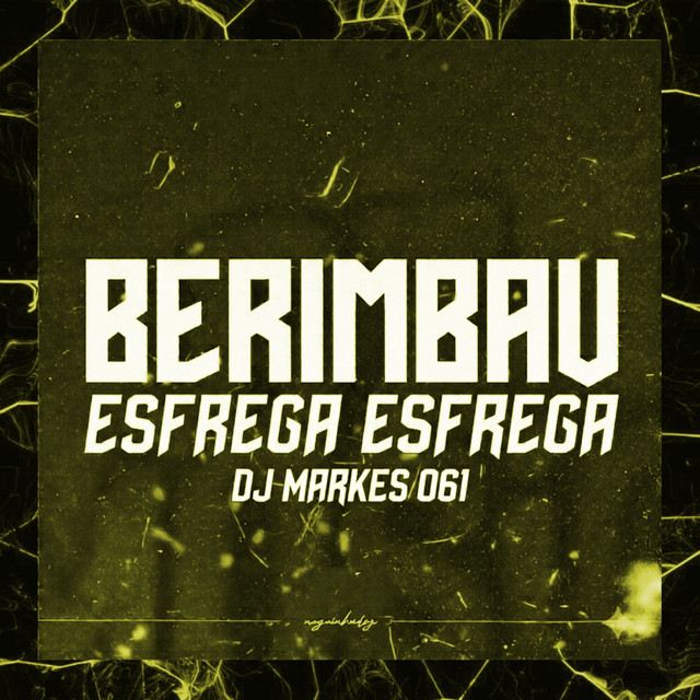 BERIMBAU ESFREGA ESFREGA