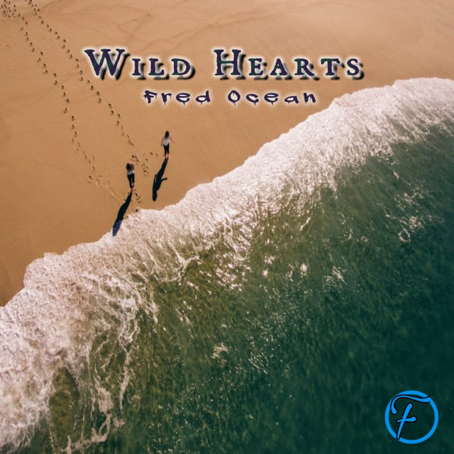 Wild Hearts - Single by Fred Ocean | Spotify