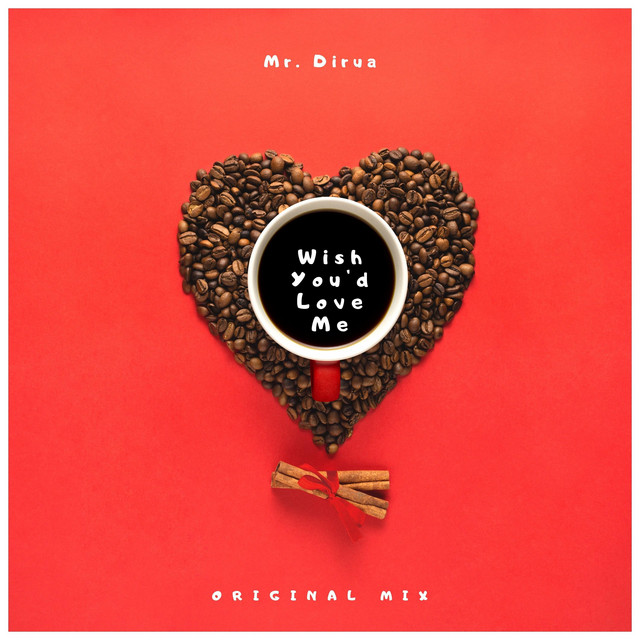 Обкладинка: Wish You'd Love Me — Mr. Dirua