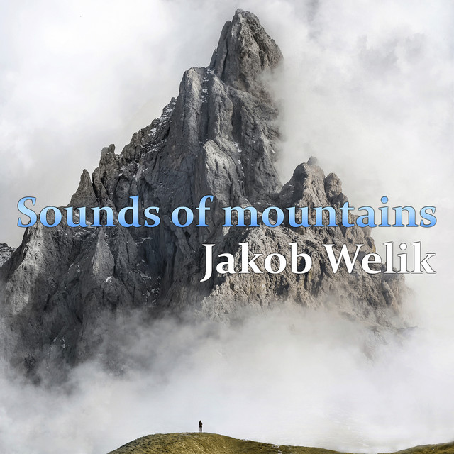 Jakob Welik – Sounds of Mountains (Original Soundtrack)