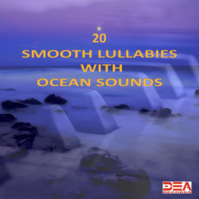 Smooth Lullabies With Ocean Sounds