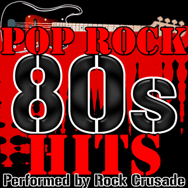80s Pop Rock Hits - Album by Rock Crusade | Spotify