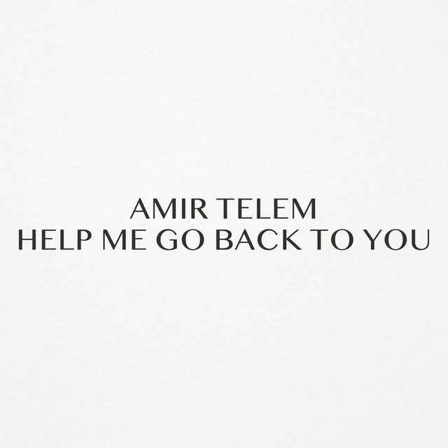 Cover art: Help Me Go Back to You — Amir Telem
