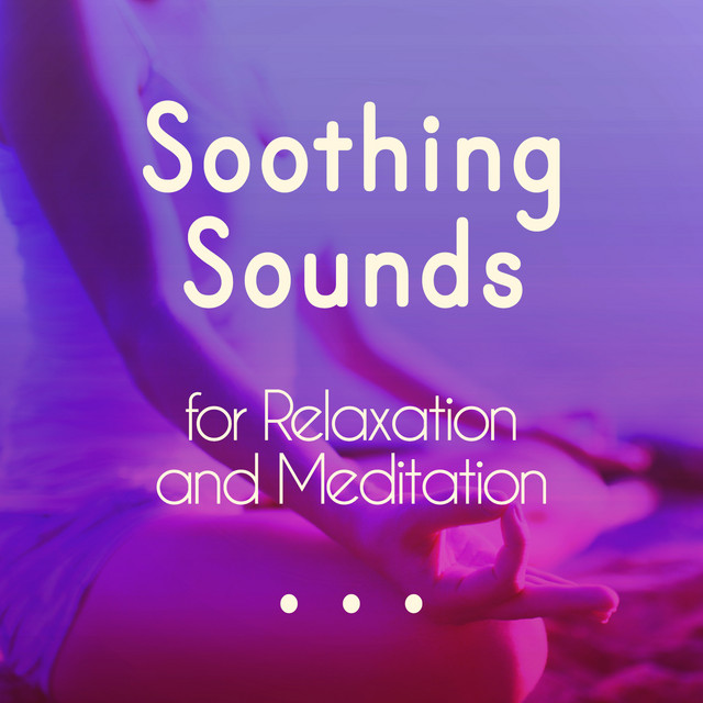 Soothing Sounds for Relaxation and Meditation cover art