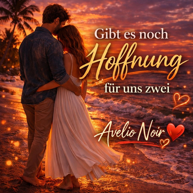 Gibt es noch Hoffnung für uns zwei - song and lyrics by Avelio Noir ...